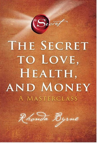 The Secret to Love, Health, and Money: